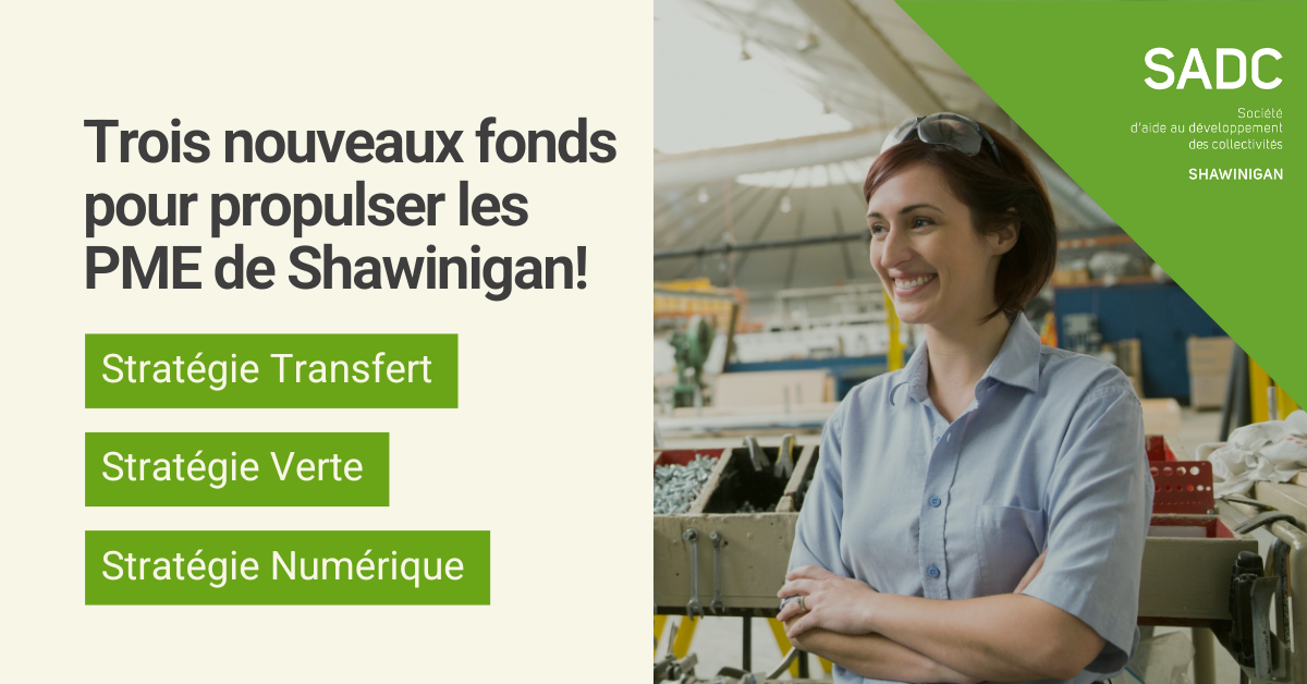 La SADC Shawinigan lance trois nouveaux fonds pour propulser le transfert d’entreprises ainsi que leur transition verte et numérique